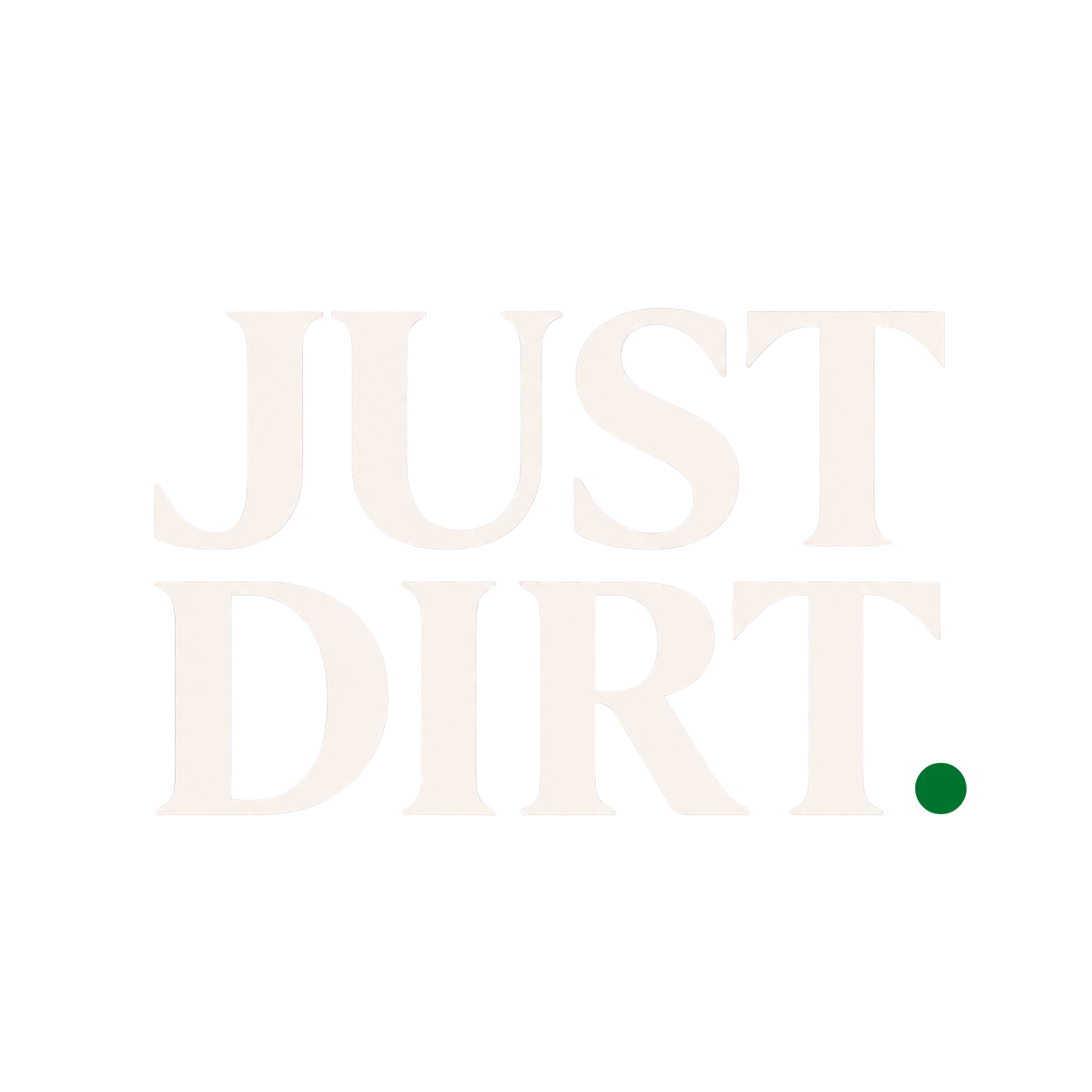 Just Dirt